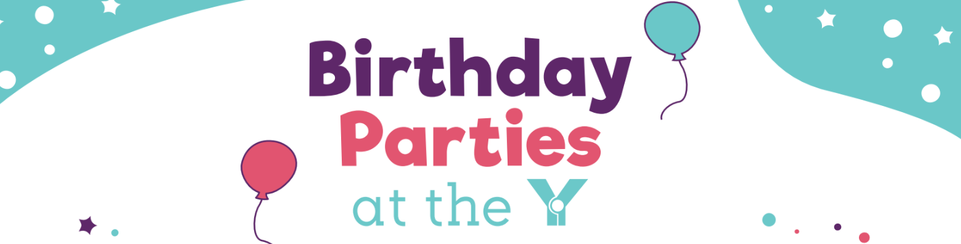 poster with Birthday Parties at the Y written on it